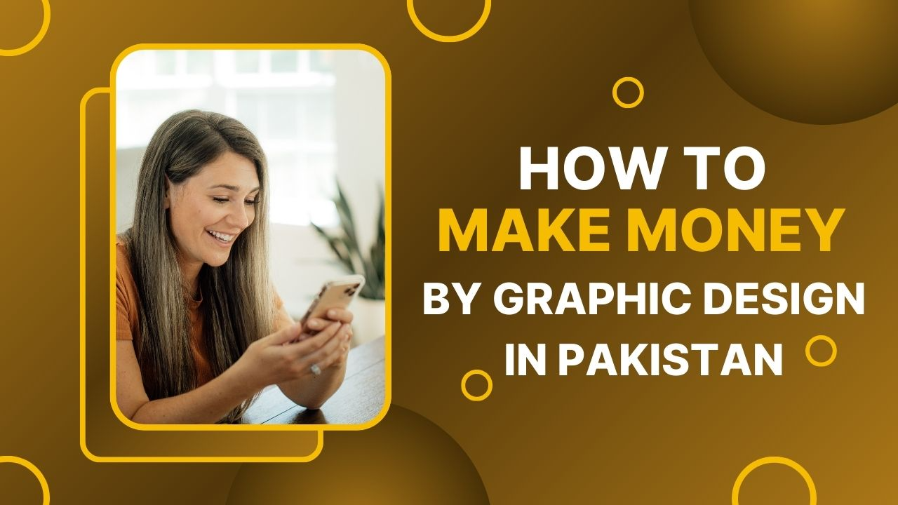 How to Earn Money Online By Graphic Design in Pakistan