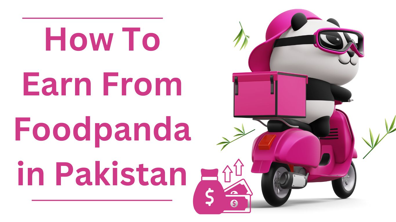 How To Earn From Foodpanda in Pakistan