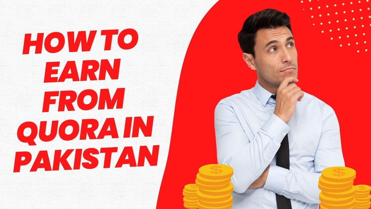 How To Earn From Quora in Pakistan