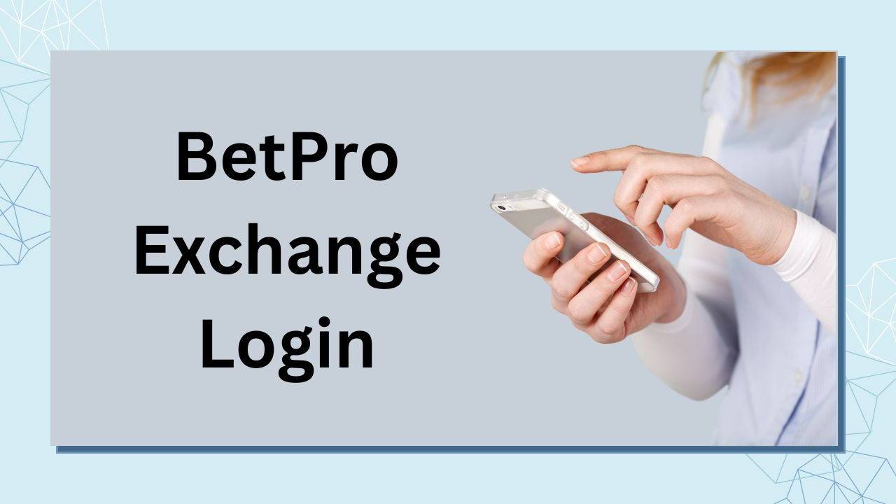 BetPro Exchange Login: Unlock Admin Access And Manage